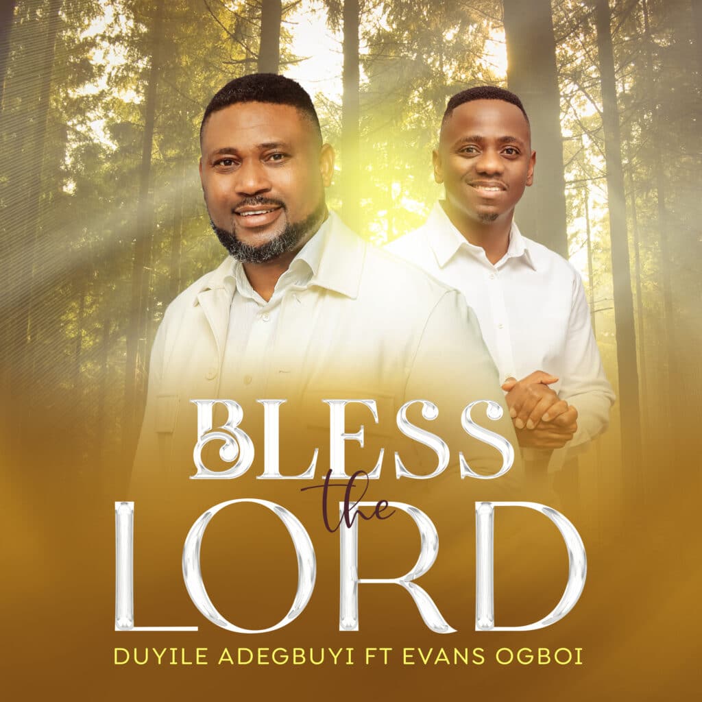 Bless The Lord By Duyile Adegbuyi ft. Evan Ogboi
